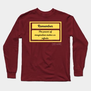 the power of imagination Long Sleeve T-Shirt